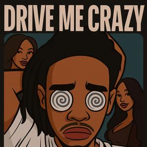 Drive me crazy (feat. Texkc) (Explicit)