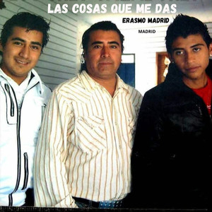 ERASMO MADRID - Las Cosas Que Me Das (Explicit)