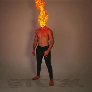 Stuck (Brain on Fire) [Explicit]