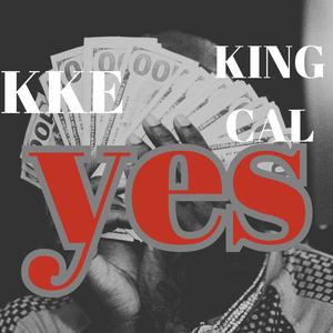 YES (feat. King Cal) [Explicit]
