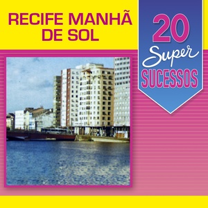 20 Super Sucessos (Recife Manhã de Sol)