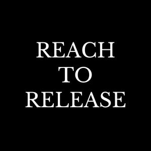 Reach to Release