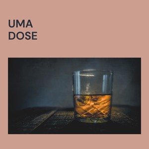 Uma Dose (Explicit)