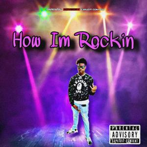 How Im Rockin (feat. 00Rampage) (Explicit)