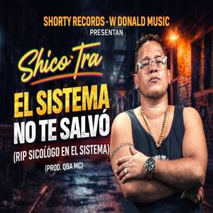 El Sistema No Te Salvo (RIP Sicologo En El Sistema) (Explicit)