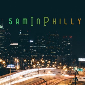 5a.m. In Philly (Explicit)