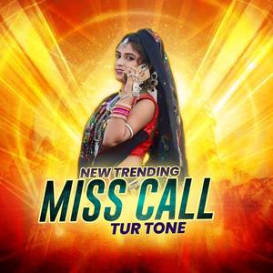 NEW TRENDING MISS CALL TUR TONE