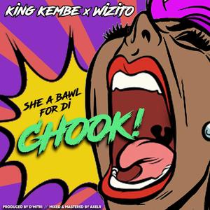 She A Bawl For Di Chook (feat. Wizito) [Explicit]