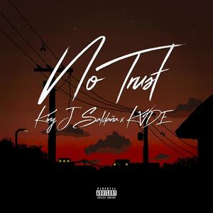 No Trust (feat. KVDE) [Explicit]