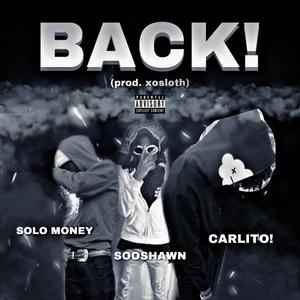 BACK! (feat. Carlito! & SooShawn) [Explicit]