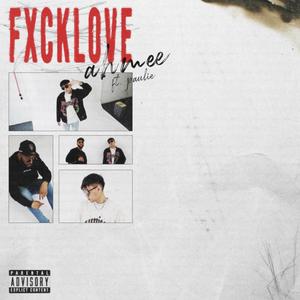 fxcklove (feat. Paulie) [Explicit]