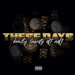 These Days(feat. Eff Neff & T-Nasty) (Explicit)