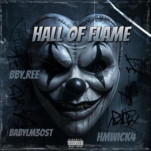 Hall of flame (feat. Bby.ree & Babylm30st) (Explicit)