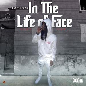 In The Life of Face (Explicit)