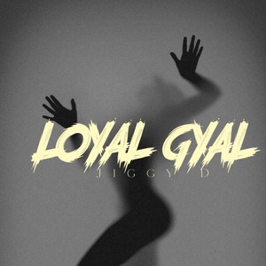 Loyal Gyal (Explicit)