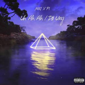 Uh Ah Ah (feat. P1) (Explicit)