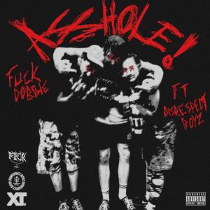 ASSHOLE! (feat. Disrespect Boyz) [Explicit]