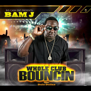 Whole Club Bouncin' (feat. Dolo Dollaz) [Explicit]