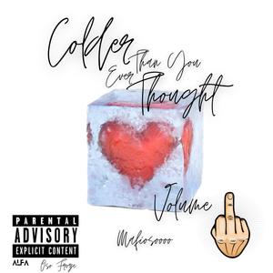 Colder Than You Ever Thought Volume 1 (Explicit)