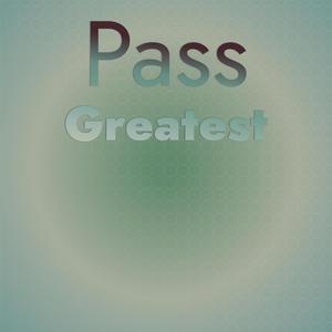 Pass Greatest