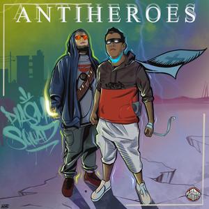 Antiheroes (Explicit)
