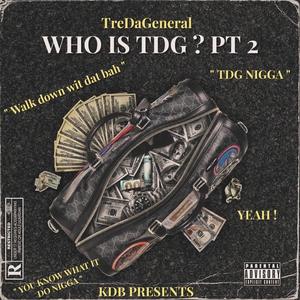 Who Is TDG ? Pt. 2 (Explicit)