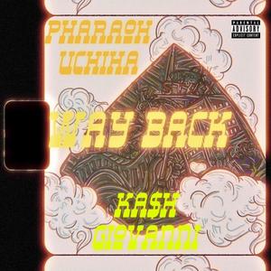 Way Back (feat. Pharaoh Uchiha) (Explicit)