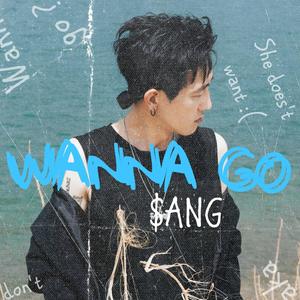 WANNA GO (Explicit)