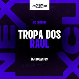 Tropa Dos Raul (Explicit)