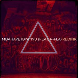 Mbahaye Ibyanyu (feat. P-fla) (Explicit)
