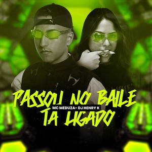 Passou no Baile ta Ligado (Explicit)