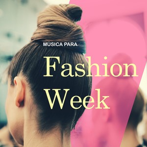 Música para Fashion Week: Canciones de Moda 2020 para Desfile de Modelos y Pasarela con Estilo