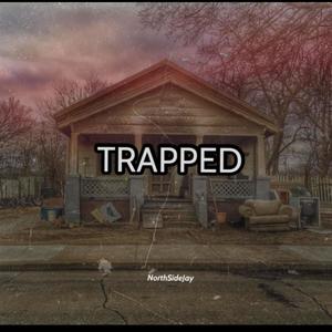 Trapped (feat. NorthSideJay) [Explicit]