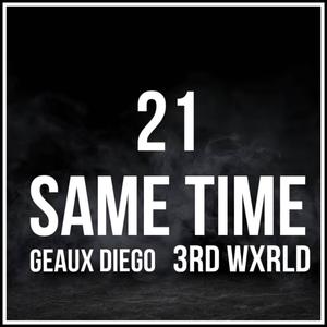 Same time (feat. Geaux Diego) [Explicit]