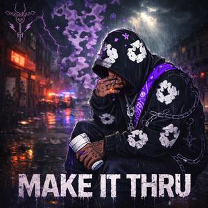 MAKE IT THRU (Explicit)