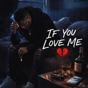 IF YOU LOVE ME