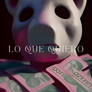 LO QUE QUIERO (Explicit)