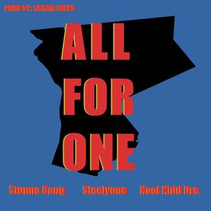 ALL FOR ONE! (feat. STUNNA GANG & Kool Kidd Dre) [Explicit]