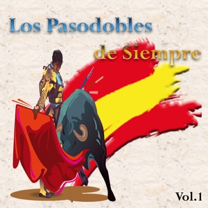 Los Pasodobles de Siempre, Vol. 1