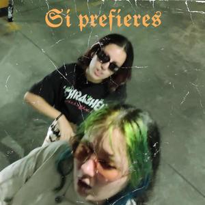 SI PREFIERES (feat. COMPADRA) [Explicit]