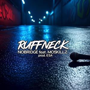 Ruffneck (feat. Moskillz) [Explicit]