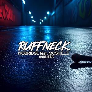 Ruffneck (feat. Moskillz) (Explicit)
