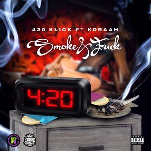 Smoke & **** (feat. Koraah) (Explicit)