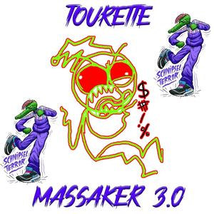 Tourette Massaker (Explicit)