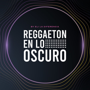 Reggaeton en lo Oscuro