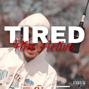 Tired (Explicit)