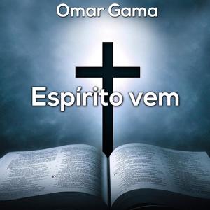 Omar Gama (Espírito Vem)