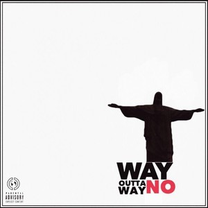 Way Outta No Way (Explicit)