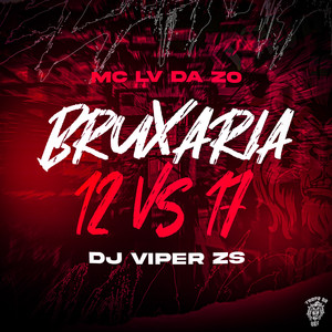 Bruxaria 12 Vs 17 (Explicit)