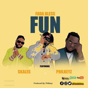 FUN (feat. Skales & Philkeyz)